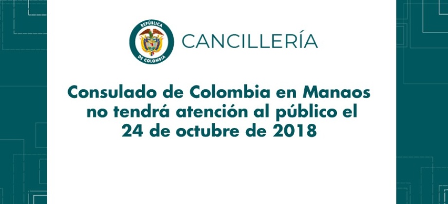 Consulado de Colombia en Manaos no tendrá atención al público el 24 de octubre 