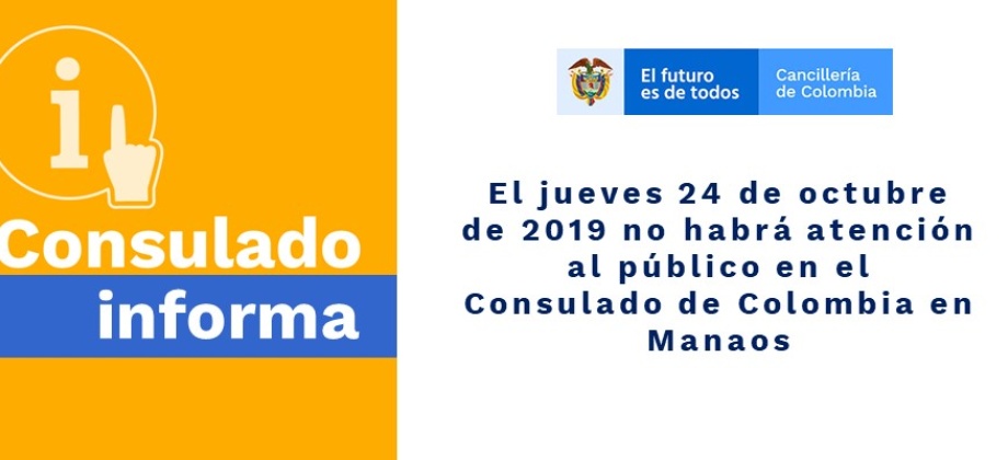 El jueves 24 de octubre no habrá atención al público en el Consulado de Colombia en Manaos 