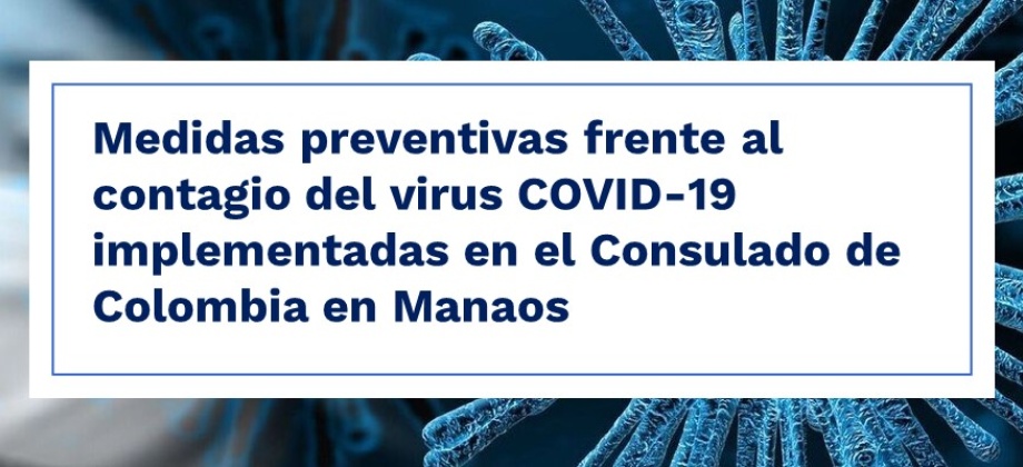 Medidas preventivas frente al contagio del virus COVID-19 implementadas en el Consulado de Colombia