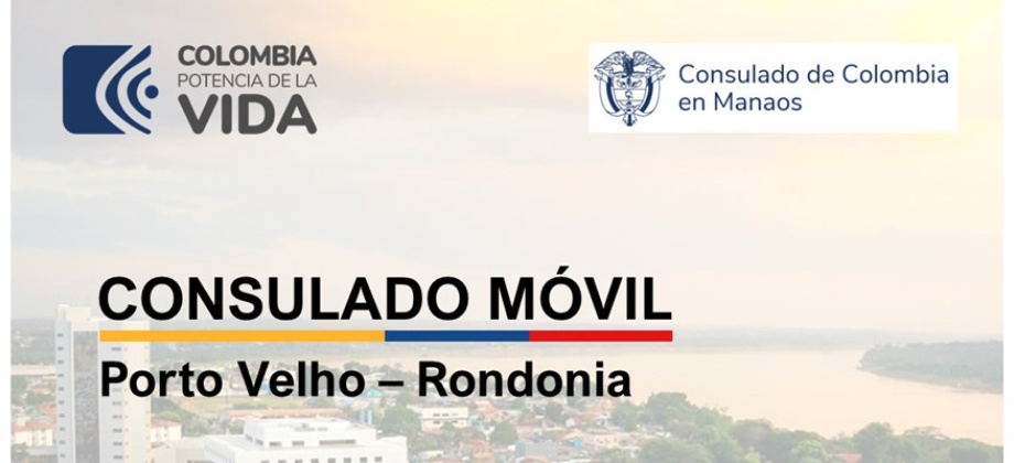 Consulado Móvil en Porto Velho – Roraima del 14 al 16 de agosto de 2023