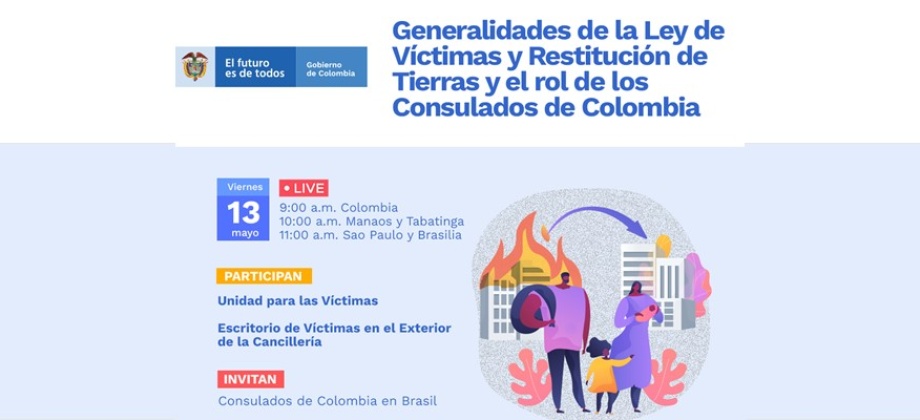 Este 13 de mayo charlas informativas sobre la Ley de Víctimas, restitución de tierras y las competencias de la Cancillería colombiana 