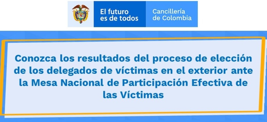 Conozca los resultados del proceso de elección de los delegados de víctimas en el exterior ante la Mesa Nacional de Participación Efectiva de las Víctimas