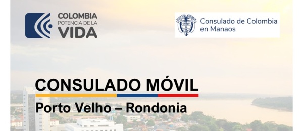 Consulado Móvil en Porto Velho – Roraima del 14 al 16 de agosto de 2023