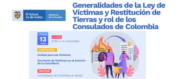 Consulado de Colombia en Manaos invita a la Charla " Generalidades de la Ley de Victimas y Restitución de Tierras y rol de los Consulados de Colombia" del 13 de mayo