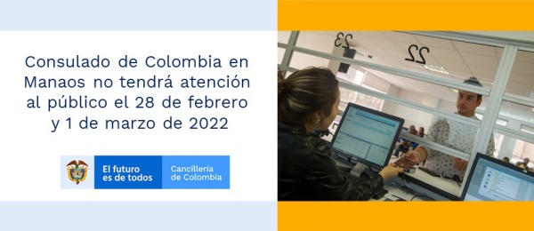 Consulado de Colombia en Manaos no tendrá atención al público el 28 de febrero y 1 de marzo 