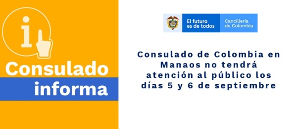Consulado de Colombia en Manaos no tendrá atención al público los días 5 y 6 de septiembre de 2019