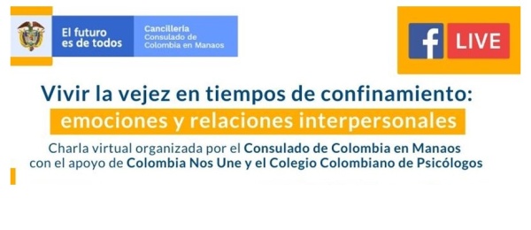 El Consulado de Colombia en Manaos invita a la charla virtual del 8 de mayo Vivir la vejez en tiempos de confinamiento